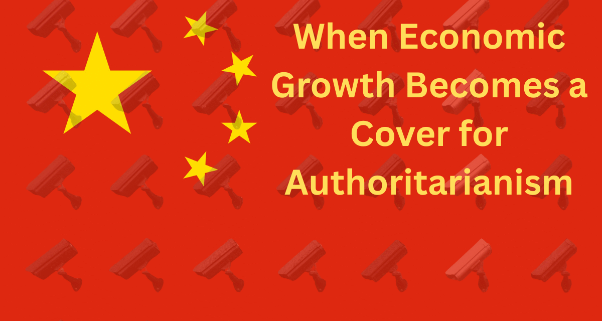 The Development Theatre in China: When Economic Growth Becomes a Cover for Authoritarianism